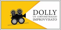 Dolly* un cortometraggio improvvisato